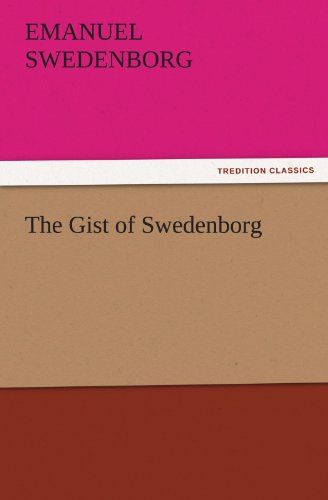 The Gist of Swedenborg (TREDITION CLASSICS)
