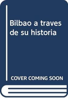 Bilbao a través de su historia