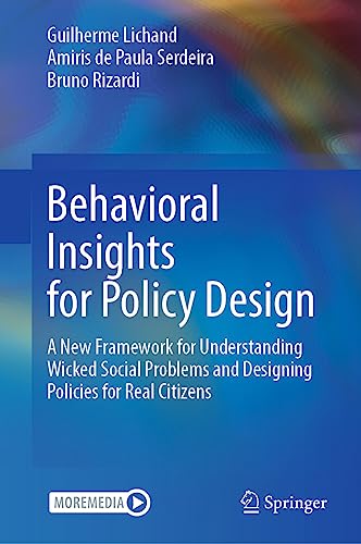 Behavioral Insights for Policy Design: A New Framework for Understanding Wicked Social Problems and Designing Policies for Real Citizens