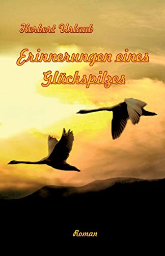 Erinnerungen eines Glückspilzes