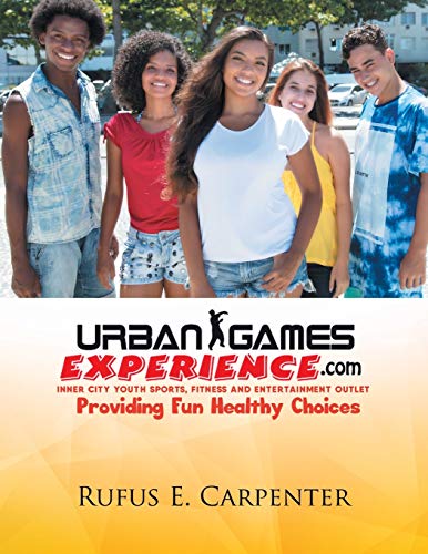 URBAN GAMES EXPERIENCE.COM: Inner City Youth Sports, Fitness and Entertainment Outlet
