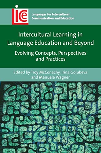 Intercultural Learning in Language Education and Beyond: Evolving Concepts, Perspectives and Practices (Languages for Intercultural Communication and Education, 38)