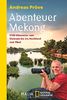 Abenteuer Mekong: 5700 Kilometer von Vietnam bis ins Hochland von Tibet