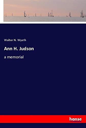 Ann H. Judson: a memorial