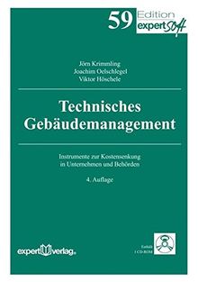 Technisches Gebäudemanagement: Instrumente zur Kostensenkung in Unternehmen und Behörden (Edition expertsoft)