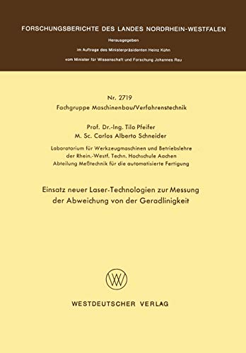 Einsatz neuer Laser-Technologien zur Messung der Abweichung von der Geradlinigkeit (Forschungsberichte des Landes Nordrhein-Westfalen)
