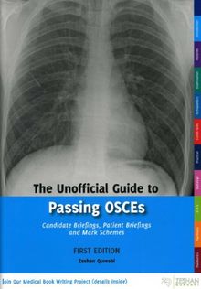 The Unofficial Guide to Passing OSCEs: Candidate Briefings, Patient Briefings and Mark Schemes (Unofficial Guides to Medicine)