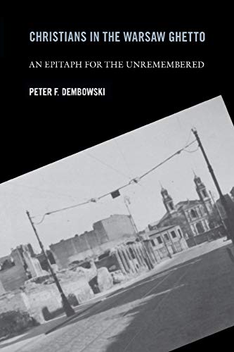 Christians in the Warsaw Ghetto: An Epitaph for the Unremembered