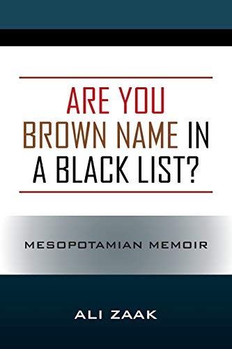 Are You Brown Name in a Black List? Mesopotamian Memoir