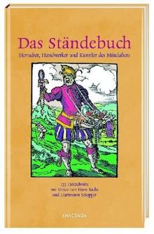 Das Ständebuch. Herrscher, Handwerker und Künstler des Mittelalters