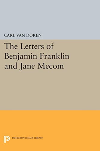 Letters of Benjamin Franklin and Jane Mecom (Princeton Legacy Library)