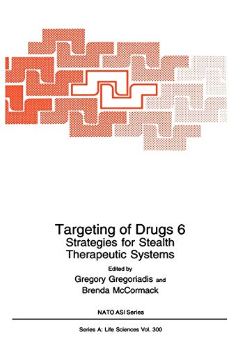 Targeting of Drugs 6: Strategies for Stealth Therapeutic Systems (NATO Science Series A:, 300, Band 300)