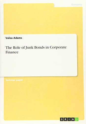 The Role of Junk Bonds in Corporate Finance