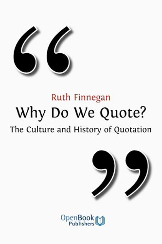 Why Do We Quote? The Culture and History of Quotation