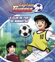 Captain Tsubasa. Le club de foot de Nankatsu