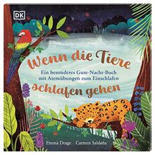 Wenn die Tiere schlafen gehen: Ein besonderes Gute-Nacht-Buch mit Atemübungen zum Einschlafen. Illustriertes Bilderbuch für Kinder ab 3 Jahren