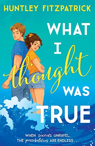 Huntley Fitzpatrick What I Thought Was True, The Perfect BookTok Small Town Summer Second Chance Ya Romance For 2023