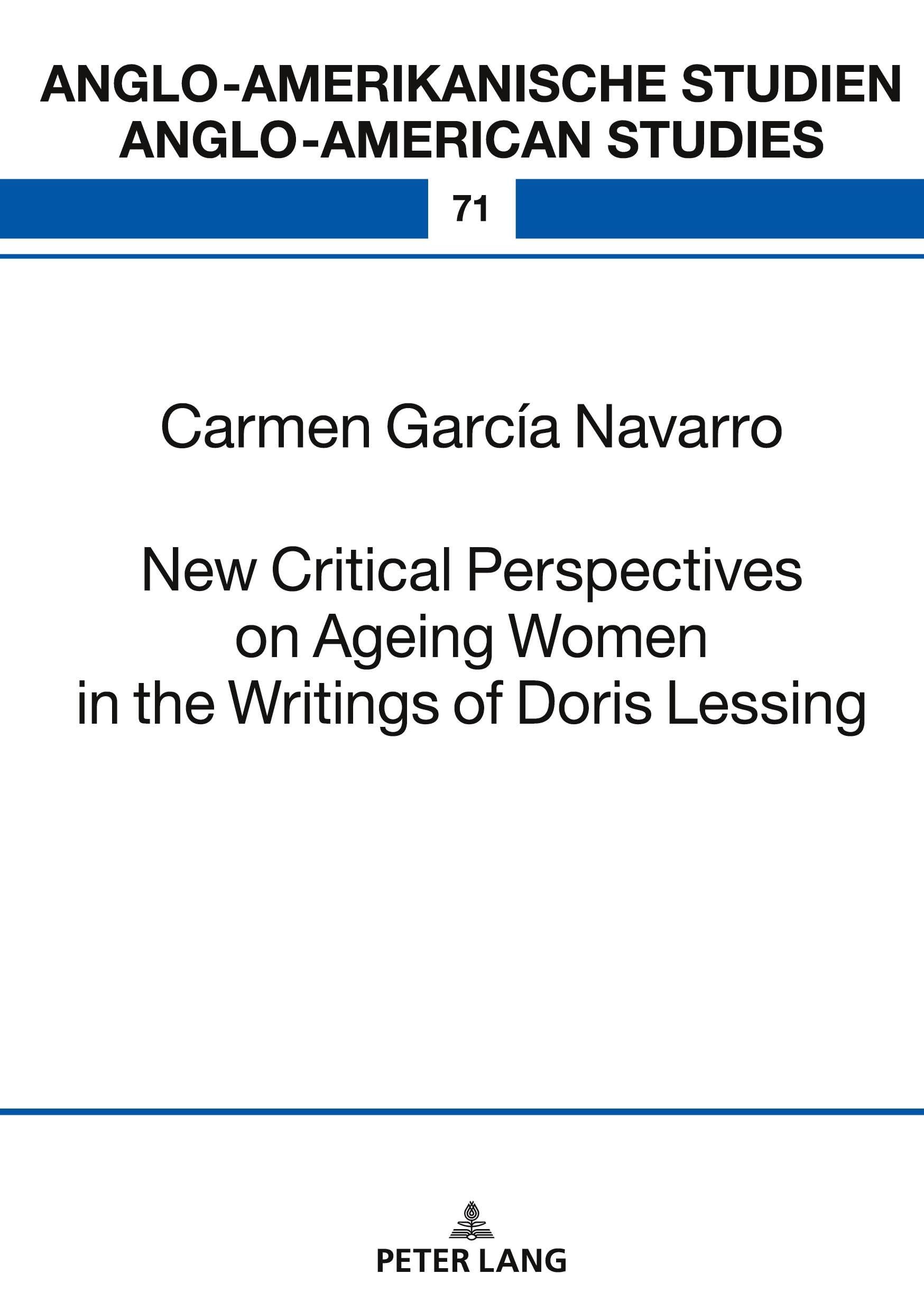 New Critical Perspectives on Ageing Women in the Writings of Doris Lessing: DE (Anglo-amerikanische Studien / Anglo-American Studies, Band 71)