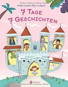 Die Reise der mutigen Prinzessin: 7 Tage • 7 Geschichten