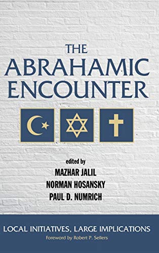 The Abrahamic Encounter: Local Initiatives, Large Implications