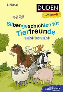 Duden Leseprofi – Silbe für Silbe: Silbengeschichten für Tierfreunde, 1. Klasse: Kinderbuch für Erstleser ab 6 Jahren (Lesen lernen Silbengeschichten 1. Klasse, Band 1)