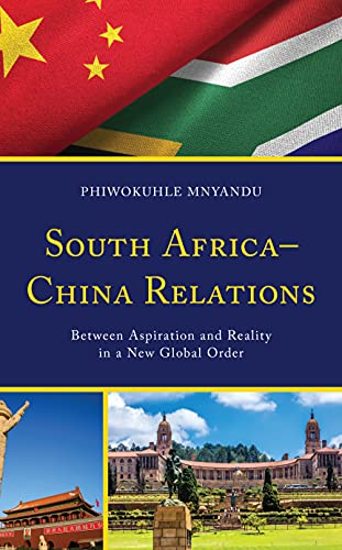 South Africa-China Relations: Between Aspiration and Reality in a New Global Order