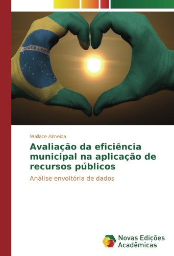 Avaliação da eficiência municipal na aplicação de recursos públicos: Análise envoltória de dados