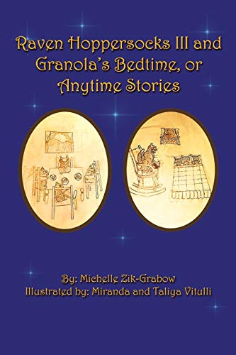 Raven Hoppersocks III and Granola's Bedtime, or Anytime Stories