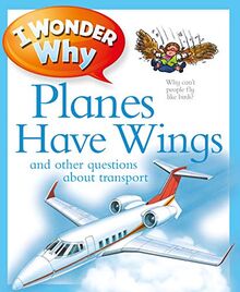 I Wonder Why Planes Have Wings (I Wonder Why, 225)