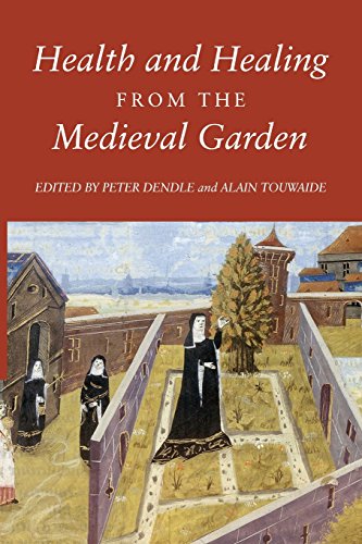 Peter Dendle Health And Healing From The Medieval Garden