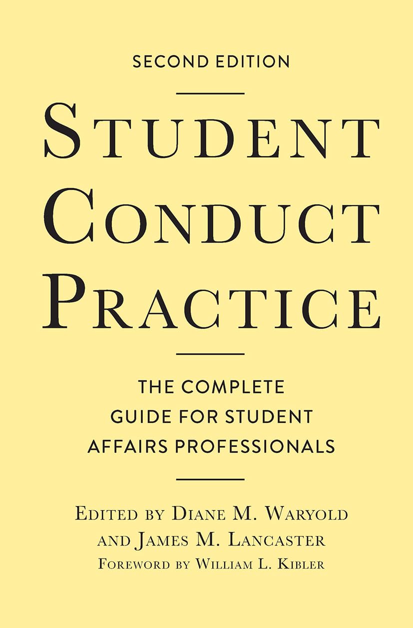 Student Conduct Practice: The Complete Guide for Student Affairs Professionals (Reframing Campus Conflict/Student Conduct Practice)