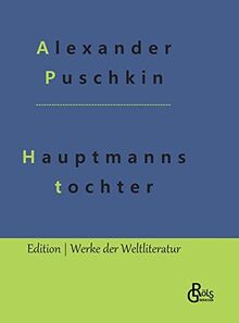 Die Hauptmannstochter (Edition Werke der Weltliteratur - Hardcover)