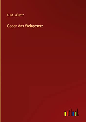 Gegen das Weltgesetz