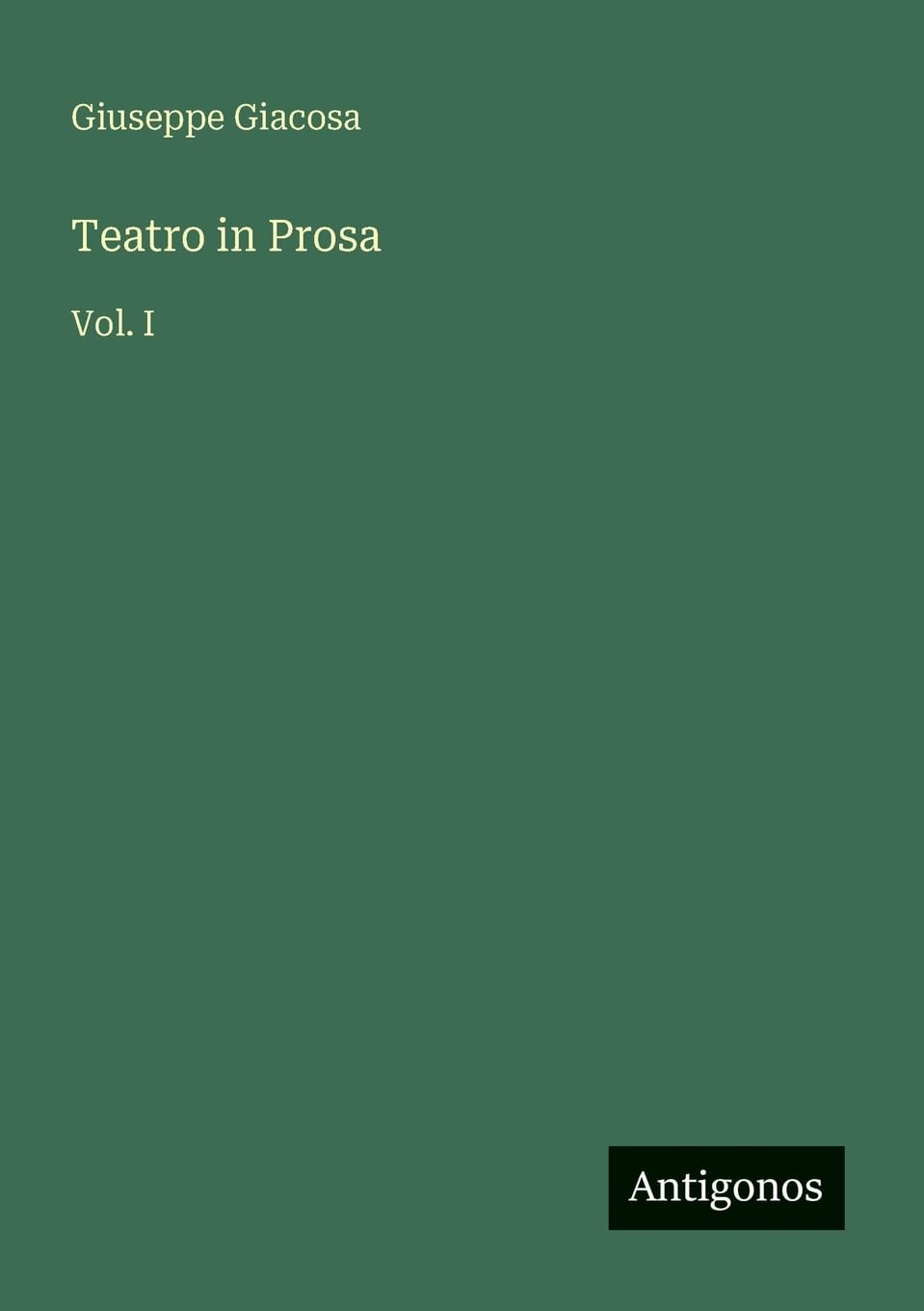 Teatro in Prosa: Vol. I