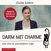 Darm mit Charme: Alles über ein unterschätztes Organ: 6 CDs