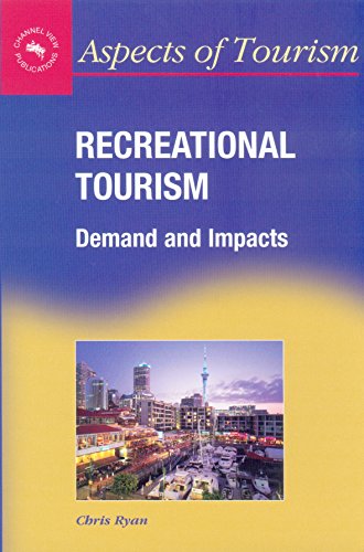 Recreational Tourism: Demands and Impacts (Aspects of Tourism , 11, Band 11)