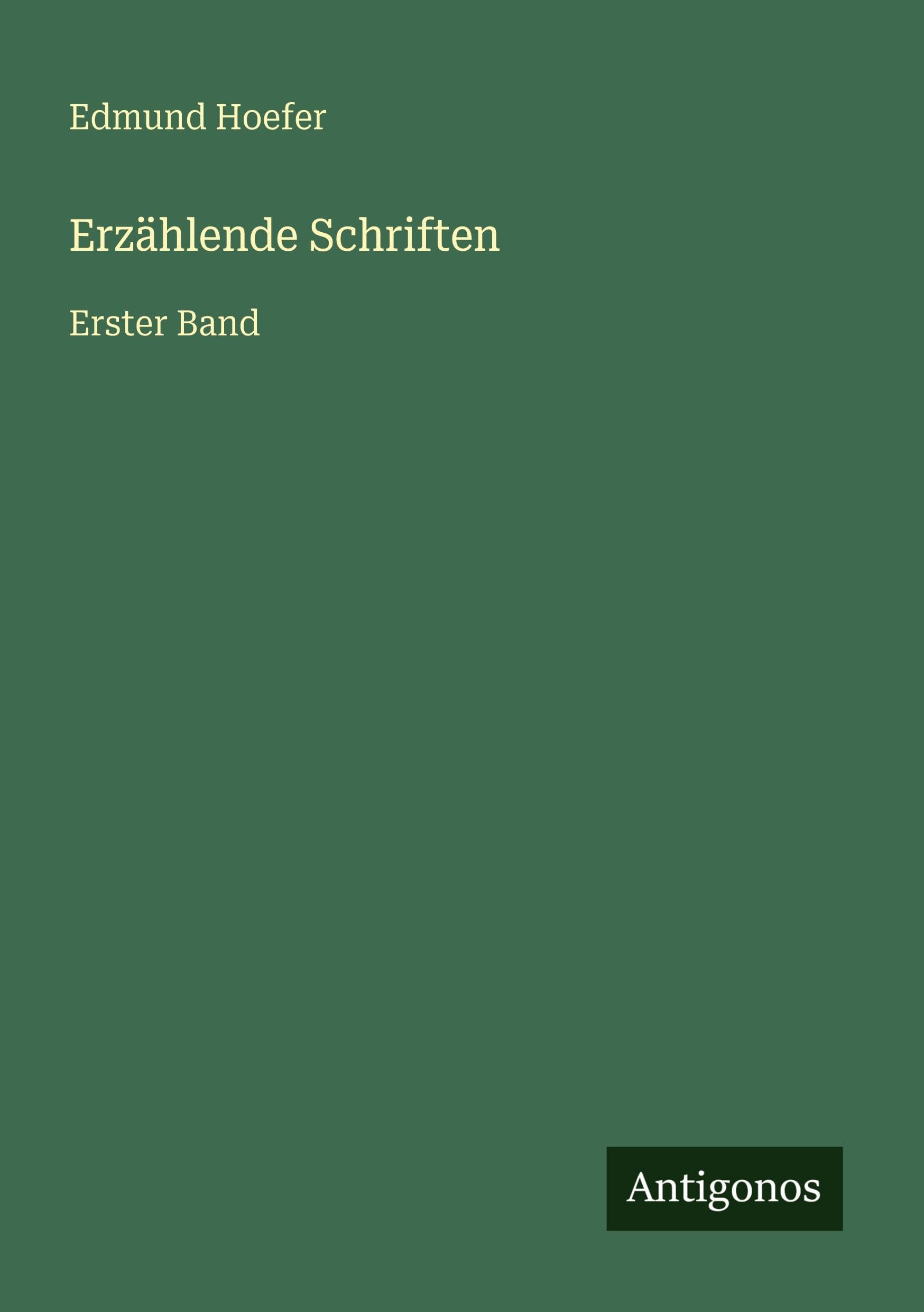 Erzählende Schriften: Erster Band