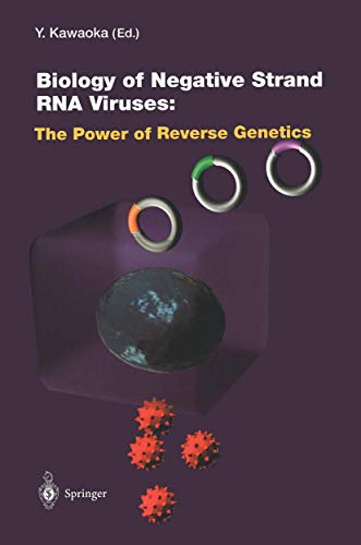 Biology of Negative Strand RNA Viruses: The Power of Reverse Genetics (Current Topics in Microbiology and Immunology, Band 283)