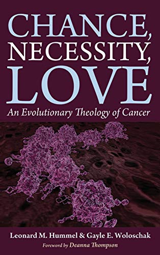 Chance, Necessity, Love: An Evolutionary Theology of Cancer