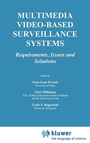 Multimedia Video-Based Surveillance Systems: Requirements, Issues and Solutions (The Springer International Series in Engineering and Computer Science, 573, Band 573)