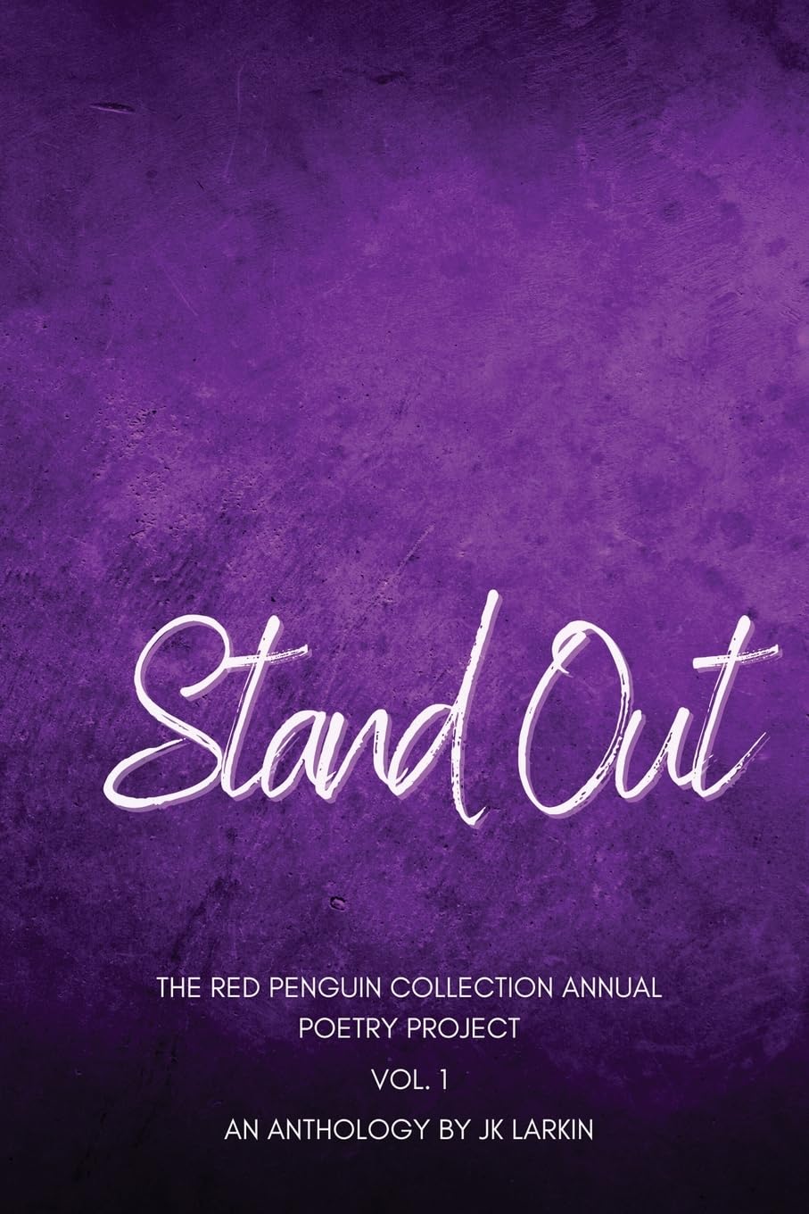 Stand Out - The Red Penguin Collection: Annual Poetry Project Vol. 1