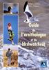 Guide de l'ornithologue et du birdwatcheur : la passion des oiseaux
