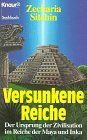 Versunkene Reiche: Der Ursprung der Zivilisation im Reich der Maya und Inka (Knaur Taschenbücher. Sachbücher)