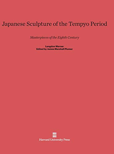 Japanese Sculpture of the Tempyo Period: Masterpieces of the Eighth Century