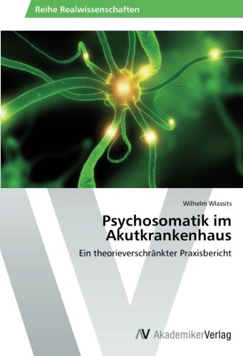 Psychosomatik im Akutkrankenhaus: Ein theorieverschränkter Praxisbericht