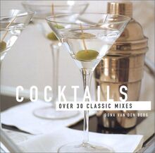 Cocktails: Over 30 Classic Mixes