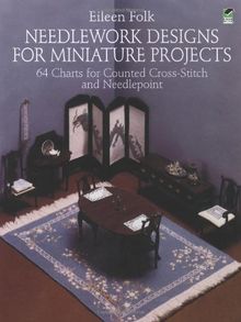 Needlework Designs for Miniature Projects: 64 Charts for Counted Cross-Stitch and Needlepoint (Dover Needlework)