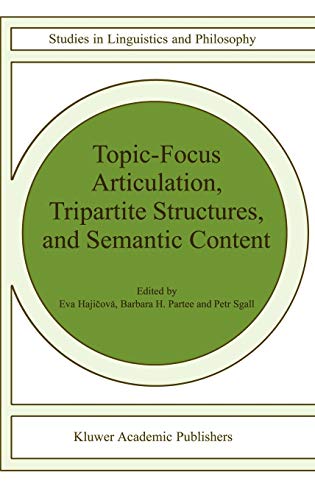 Topic-Focus Articulation, Tripartite Structures, and Semantic Content (Studies in Linguistics and Philosophy, 71, Band 71)