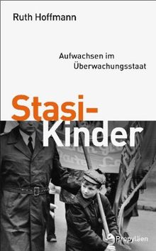 Stasi-Kinder: Aufwachsen im Überwachungsstaat