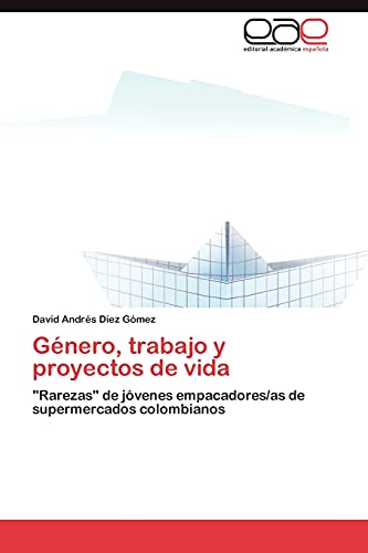 Género, trabajo y proyectos de vida: Rarezas de jóvenes empacadores/as de supermercados colombianos